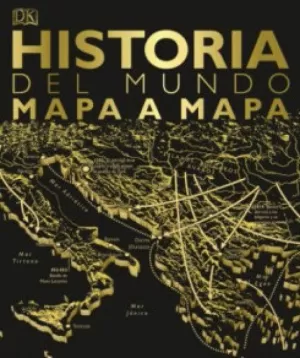HISTORIA DEL MUNDO MAPA A MAPA