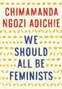 WE SHOULD ALL BE FEMINISTS