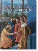 A CHRONICLE OF THE CRUSADES. AN UNABRIGED, ANNOTATED EDITION WOTH A COMMENTARY