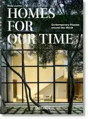 HOMES FOR OUR TIME. CONTEMPORARY HOUSES AROUND THE WORLD