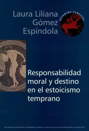 RESPONSABILIDAD MORAL Y DESTINO EN EL ESTOICISMO TEMPRANO