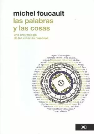 LAS PALABRAS Y LAS COSAS. UNA ARQUOLOGÍA DE LAS CIENCIAS HUMANAS