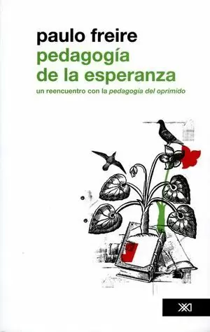 PEDAGOGIA DE LA ESPERANZA (2ª ED) UN REENCUENTRO CON LA PEDAGOGIA DEL OPRIMIDO
