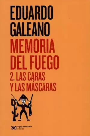 MEMORIA DEL FUEGO 2 (2ªED) LAS CARAS Y LAS MASCARAS