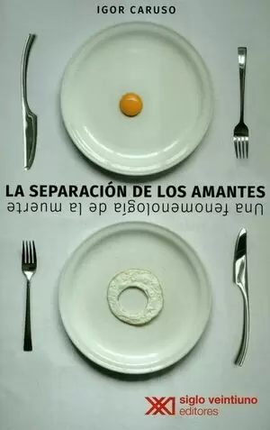 LA SEPARACIÓN DE LOS AMANTES. UNA FENOMENOLOGÍA DE LA MUERTE