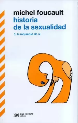 HISTORIA DE LA SEXUALIDAD. VOL.3. LA INQUIETUD DE SÍ