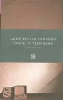 TARDE O TEMPRANO (POEMAS 1958 - 2009)