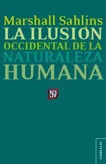 LA ILUSIÓN OCCIDENTAL DE LA NATURALEZA HUMANA