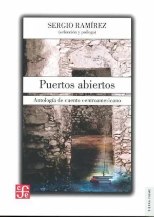 ¿PUERTOS ABIERTOS. ANTOLOGÍA DE CUENTO CENTROAMERICANO