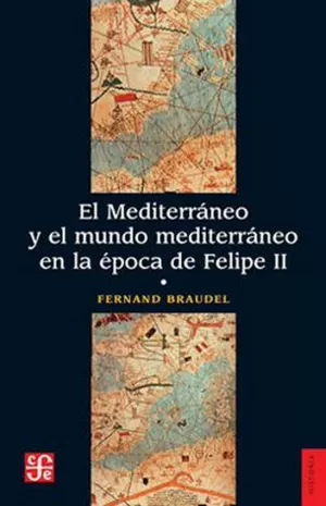 EL MEDITERRÁNEO Y EL MUNDO MEDITERRÁNEO EN LA ÉPOCA DE FELIPE II