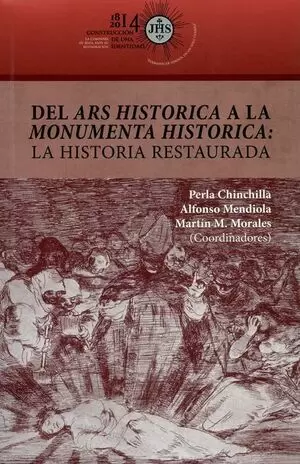 DEL ARS HISTORICA A LA MONUMENTA HISTORICA: LA HISTORIA RESTAURADA