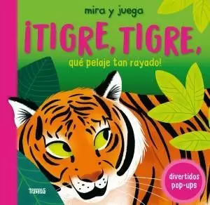 ¡TIGRE, TIGRE, QUÉ PELAJE TAN RAYADO!
