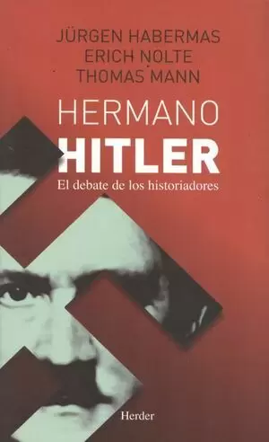 HERMANO HITLER. EL DEBATE DE LOS HISTORIADORES