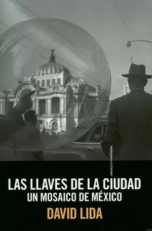 LLAVES DE LA CIUDAD (2ª ED) UN MOSAICO DE MEXICO, LAS