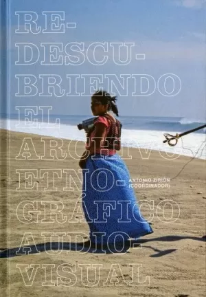 REDESCUBRIENDO EL ARCHIVO ETNOGRÁFICO AUDIOVISUAL