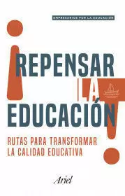 REPENSAR LA EDUCACIÓN. RUTAS PARA TRANSFORMAR LA CALIDAD EDUCATIVA