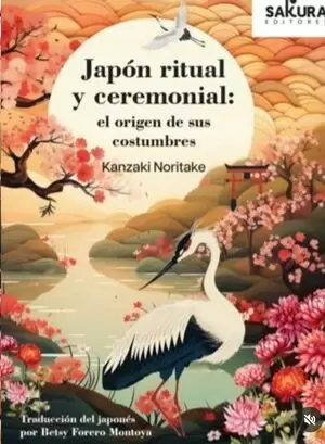 JAPÓN RITUAL Y CEREMONIAL; EL ORIGEN DE SUS COSTUMBRES