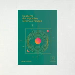 CUADERNO DEL IMPOSIBLE RETORNO A PANGEA