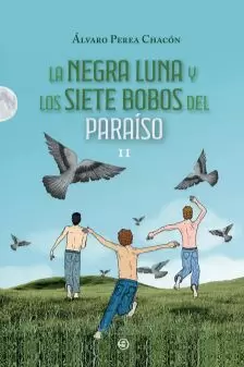 LA NEGRA LUNA Y LOS SIETE BOBOS DEL PARAISO VOL II