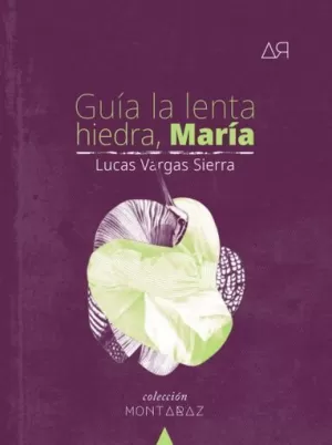 GUÍA LA LENTA HIEDRA, MARÍA