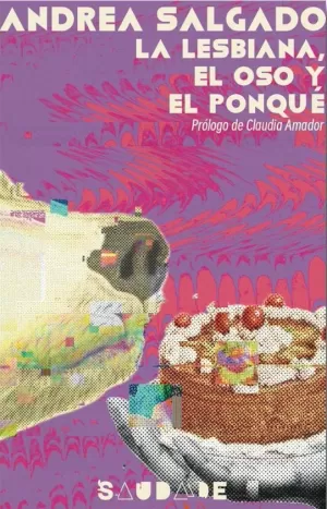 LA LESBIANA, EL OSO Y EL PONQUÉ