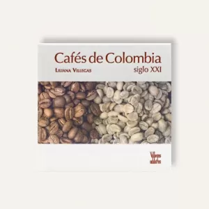 CAFÉS DE COLOMBIA SIGLO XXI