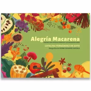 ALEGRÍA MACARENA: COCINA LATINOAMERICANA CON SUPERALIMENTO