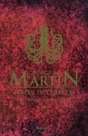 FESTÍN DE CUERVOS. CANCIÓN DE HIELO Y FUEGO 4