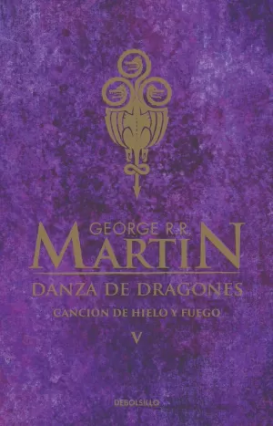 DANZA DE DRAGONES. CANCIÓN DE HIELO Y FUEGO 5