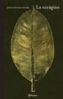 LA VORÁGINE 100 AÑOS
