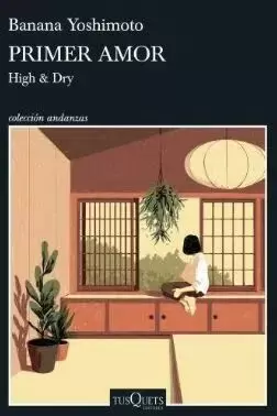PRIMER AMOR. HIGH & DRY