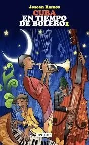 CUBA EN TIEMPO DE BOLERO, 1