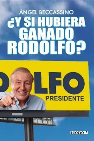 ¿Y SI HUBIERA GANADO RODOLFO?