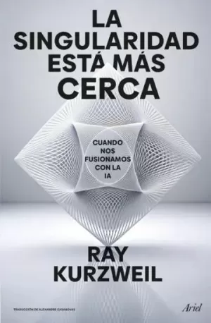 LA SINGULARIDAD ESTÁ MÁS CERCA