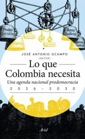 LO QUE COLOMBIA NECESITA: UNA AGENDA NACIONAL PRODEMOCRACIA 2026-2030