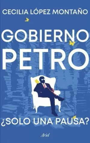 GOBIERNO PETRO ¿SOLO UNA PAUSA?