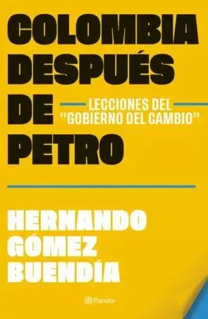 COLOMBIA DESPUÉS DE GUSTAVO PETRO