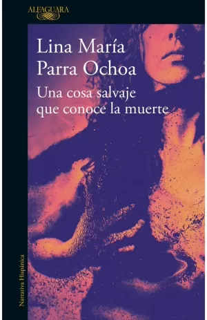 UNA COSA SALVAJE QUE CONOCE LA MUERTE