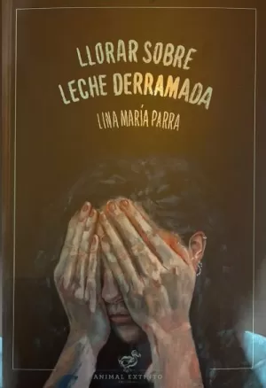 LLORAR SOBRE LECHE DERRAMADA