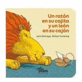 UN RATÓN EN SU CAJITA Y UN LEÓN EN SU CAJÓN