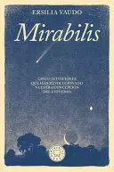 MIRABILIS. CINCO INTUICIONES QUE HAN REVOLUCIONADO NUESTRA CONCEPCIÓN DEL UNIVERSO / MIRABILIS. THE STORY OF ASTROPHYSICS IN FIVE REVOLUTIONS