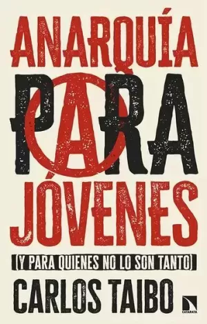 ANARQUÍA PARA JÓVENES (Y PARA QUIENES NO LO SON TANTO)