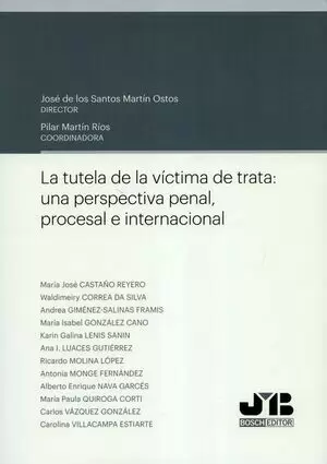 TUTELA DE LA VICTIMA DE TRATA. UNA PERSPECTIVA PENAL, PROCESAL E INTERNACIONAL, LA