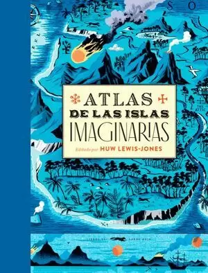 ATLAS DE LAS ISLAS IMAGINARIAS