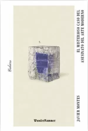 EL MISTERIOSO CASO DEL ASESINATO DEL ARTE MODERNO