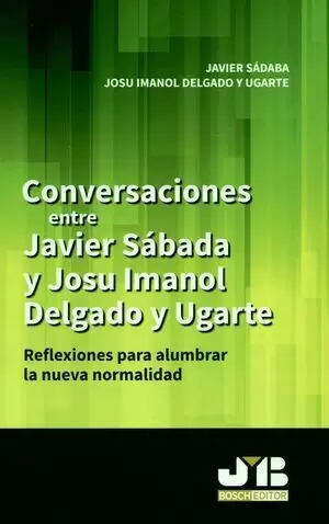 CONVERSACIONES ENTRE JAVIER SADABA Y JOSU IMANOL DELGADO Y UGARTE