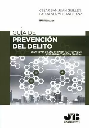 GUIA DE PREVENCION DEL DELITO SEGURIDAD DISEÑO URBANO PARTICIPACION CIUDADANA Y ACCION POLICIAL