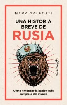 UNA HISTORIA BREVE DE RUSIA COMO ENTENDER LA NACION MAS COMPLEJA DEL MUNDO