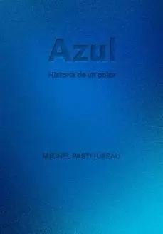 AZUL. HISTORIA DE UN COLOR