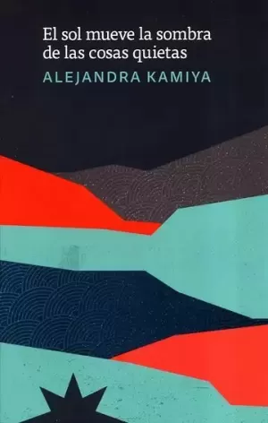 EL SOL MUEVE LA SOMBRA DE LAS COSAS QUIETAS